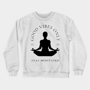 Good Vibes Only Crewneck Sweatshirt